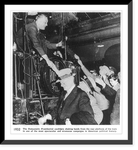Historic Framed Print, The Democratic Presidential candidate [Franklin D. Roosevelt] shaking hands form the rear platform of his train in one of the most spectacular and strenuous campaigns in american political history,  17-7/8" x 21-7/8"
