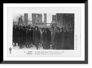 Historic Framed Print, [President Woodrow Wilson and group on street in Rheims, France; ruins of building in background],  17-7/8" x 21-7/8"