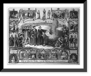 Historic Framed Print, Life of Martin Luther and heroes of the reformation!.H. Breul ; original by H. Br&uuml;ckner.,  17-7/8" x 21-7/8"