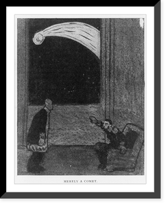 Antique Photo Print - Merely a comet. Good heavens! another bomb