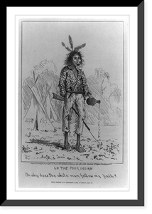 Black & White Photo - Lo the poor Indian Oh why does the White man