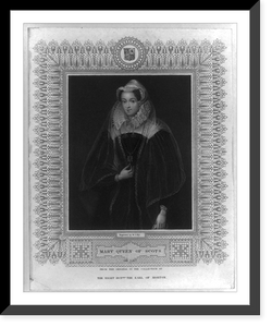 Historic Framed Print, Mary Queen of Scots, ob. 1587 from the original in the collection of the Right Honble. the Earl of Morton.engraved by W.T. Fry.,  17-7/8" x 21-7/8"