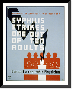 Syphilis strikes one out of ten adults Consult a reputable physician, Historic Reproduction