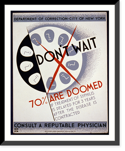 Don't wait - 70% are doomed if treatment of syphilis is delayed for 3 years after the disease is contracted Consult a reputable physician, Antique Poster