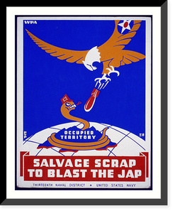 Historic Framed Print, Salvage scrap to blast the jap.PvP.,  17-7/8" x 21-7/8"