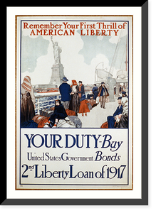 Remember your first thrill of American liberty Your duty - Buy United States government bonds. 2nd Liberty Loan of 1917.Sackett & Wilhelms Corp. N.Y. - 2, Antique Print