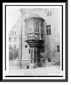 Historic Framed Print, Nuremburg. Oriel window of parsonage,  17-7/8" x 21-7/8"