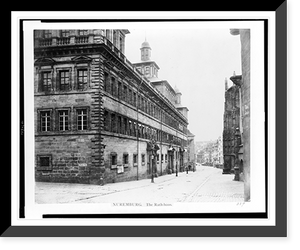 Historic Framed Print, Nuremburg. The Rath-haus,  17-7/8" x 21-7/8"