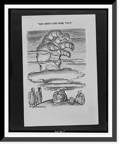 Antique Photo Print - How about one more try.Herblock