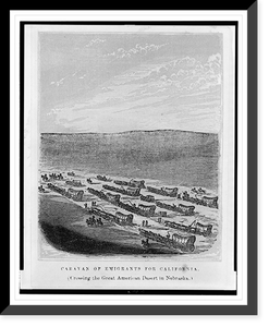 Historic Framed Print, Caravan of emigrants for California (Crossing the great American desert in Nebraska),  17-7/8" x 21-7/8"
