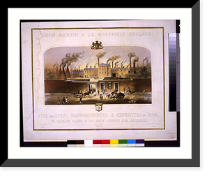 Historic Framed Print, John Martin & Co., Sheffield, England. File and steel manufacturers & exporters of iron. W. Bailey Lang & Co. sole agents for America.J.H. Bufford's Lith., Boston, Mass. - 2,  17-7/8" x 21-7/8"