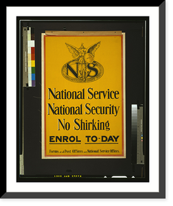 Historic Framed Print, National service. National security. No shirking. Enrol to-day. Forms at all post offices and national service offices,  17-7/8" x 21-7/8"