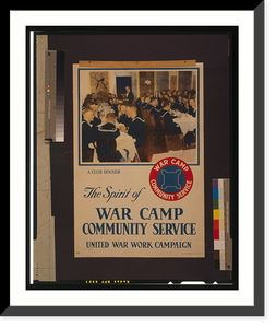 Historic Framed Print, The spirit of war camp community service.Heywood Strasser & Voigt Litho. Co. N.Y. - 2,  17-7/8" x 21-7/8"