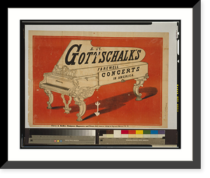 Historic Framed Print, L.M. Gottschalk's farewell concerts in America,  17-7/8" x 21-7/8"