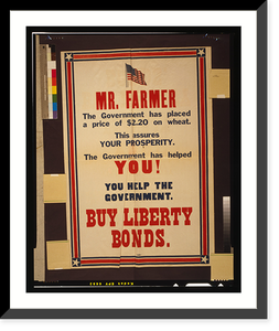 Historic Framed Print, Mr. Farmer [...] The government has helped you! You help the government - Buy Liberty Bonds,  17-7/8" x 21-7/8"