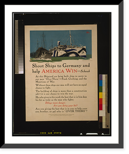 Antique Photo Print - Shoot ships to Germany and help America win