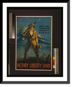 Historic Framed Print, And they thought we couldn't fight - Victory Liberty Loan.Clyde Forsythe ; Ketterlinus, Phila.,  17-7/8" x 21-7/8"