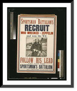 The sportsman battalion's recruit who wrecked the zeppelin and won the V.C. Follow his lead and join the sportsman's battalion.W. Straker, Ltd., Printers, 13, Coventry Street, Picadilly, W. Antique
