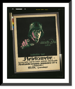 Historic Framed Print, Auch du sollst beitreten zur Reichswehr..J.U. Engelhard, '19.,  17-7/8" x 21-7/8"