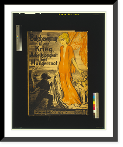 Historic Framed Print, Bolshewismus bringt Krieg, Arbeitslosigkeit und Hungersnot. Vereinigung zur Bek&auml;mpfung des Bolshewismus.Schnackenberg, Dez. 18. - 2,  17-7/8" x 21-7/8"