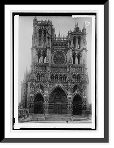 Historic Framed Print, Notre Dame Cathedral. Amiens, France,  17-7/8" x 21-7/8"