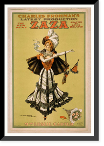 Historic Framed Print, Charles Frohmans latest production the new play Zaza adapted by David Belasco.,  17-7/8" x 21-7/8"