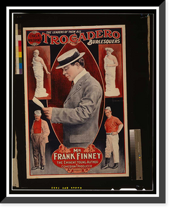 Historic Framed Print, Chas. H. Waldrons Trocadero Burlesquers leaders of them all.,  17-7/8" x 21-7/8"