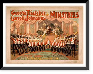 Historic Framed Print, George Thatcher and Carroll Johnsons Minstrels,  17-7/8" x 21-7/8"