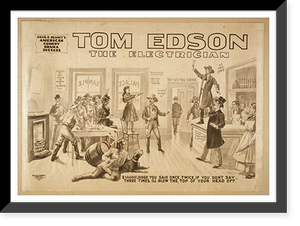 Historic Framed Print, Tom Edson The electrician Chas. E. Blaneys American comedy drama success.,  17-7/8" x 21-7/8"