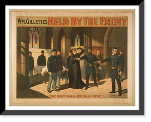 Historic Framed Print, Wm. Gillettes Held by the enemy - 7,  17-7/8" x 21-7/8"