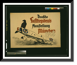 Historic Framed Print, Deutsche Luftskriegsbeute Ausstellung Muumlnchen 1918. E. Kneiss. 18.,  17-7/8" x 21-7/8"