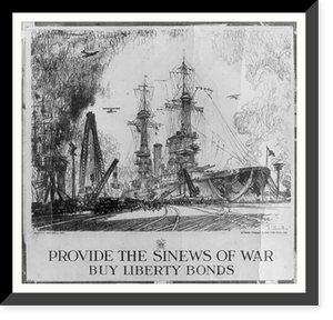 Historic Framed Print, Provide the sinews of war buy Liberty Bonds. Joseph Pennell del.  Heywood Strasser  Voigt Litho. Co. N.Y. Imp.,  17-7/8" x 21-7/8"