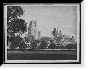 Historic Framed Print, [Ely Cathedral, Cambridgeshire, England],  17-7/8" x 21-7/8"