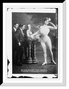 Historic Framed Print, Katie Sandwina, the lady Hercules,  17-7/8" x 21-7/8"