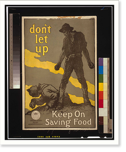 Dont let up - Keep on saving food. F. Luis Mora. Classic, Historic Reproduction