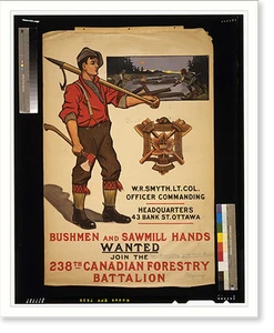 Bushmen and sawmill hands wanted. Join the 238th Canadian Forestry Battalion - 2, Vintage Print