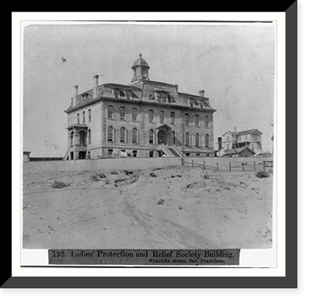 Ladies' Protection and Relief Society Bldg., Franklin St., San Francisco, Antique Print