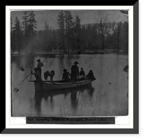 Historic Framed Print, Spearing trout by torchlight, Donner Lake, Nevada County,  17-7/8" x 21-7/8"