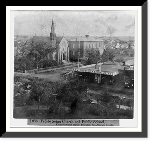 Historic Framed Print, Presbyterian Church and Public School, from the Court House, Stockton, San Joaquin County,  17-7/8" x 21-7/8"