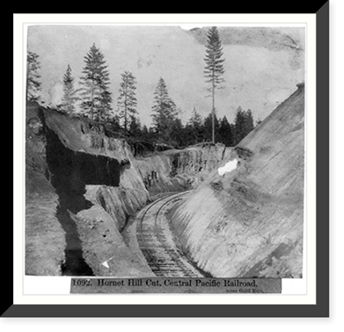 Historic Framed Print, Hornet Hill Cut, Central Pacific Railroad near Gold Run,  17-7/8" x 21-7/8"