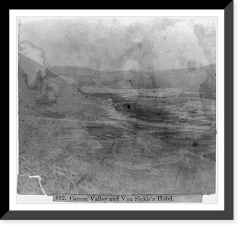 Historic Framed Print, Carson Valley and Van Sickle's Hotel,  17-7/8" x 21-7/8"