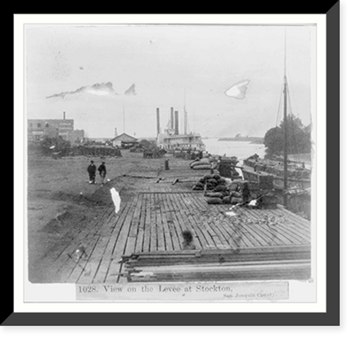 Historic Framed Print, View on the Levee at Stockton, San Joaquin County,  17-7/8" x 21-7/8"