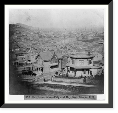 Historic Framed Print, San Francisco. City and Bay, from Rincon Hill,  17-7/8" x 21-7/8"