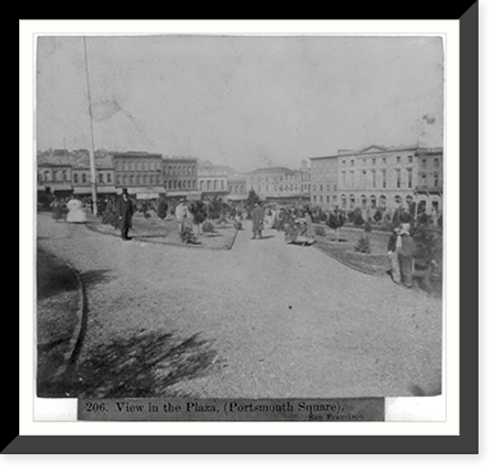 Historic Framed Print, View in the Plaza, (Portsmouth Square) San Francisco,  17-7/8" x 21-7/8"