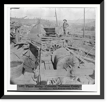 Placer mining. Columbia, Tuolumne County - The Friedenburr Water Wheel for raising the car, Antique Print