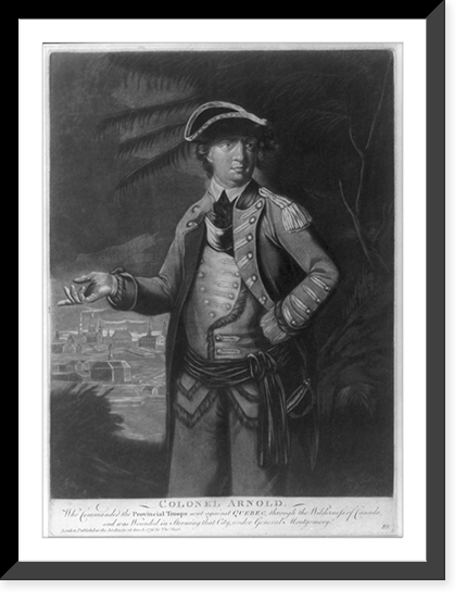 Colonel Arnold - who commanded the provincial troops sent against Quebec, through the wilderness of Canada, and was wounded in storming that city, under General Montgomery, Antique Wall Art