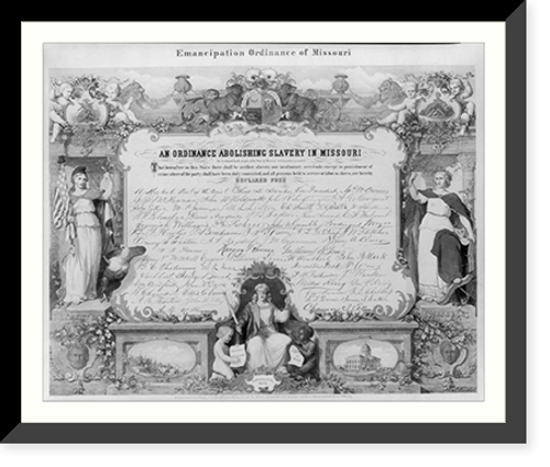 Historic Framed Print, Emancipation Ordinance of Missouri. An ordinance abolishing slavery in Missouri.E. Knobel.,  17-7/8" x 21-7/8"