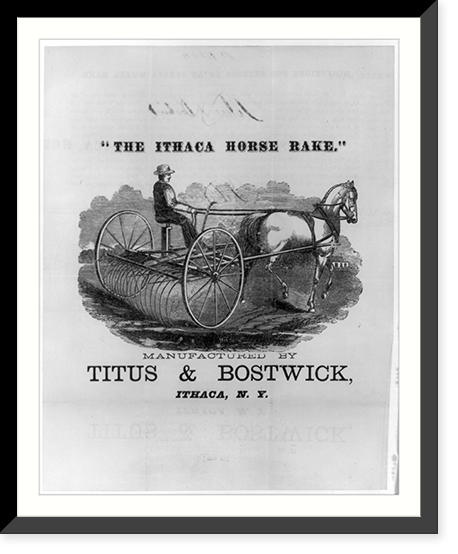 The Ithaca horse rake." Manufactured by Titus & Bostwick, Ithaca, N.Y.", Historic Reproduction
