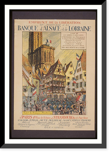 Emprunt de la Libeacuteration. On souscrit aacute la Banque dAlsace et de Lorraine. Entreacutee des Franccedilais aacute Strasbourg, Vintage Wall Art