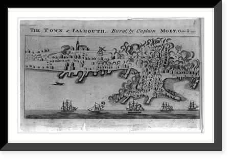 The town of Falmouth, burnt, by Captain Moet, Octbr. 18th 1775 Classic, Vintage Print